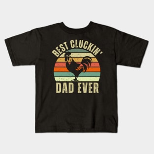 Best Cluckin' Dad Ever Kids T-Shirt